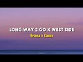 Long Way 2 Go x West Side (Ariana x Cassie) |Lyrics