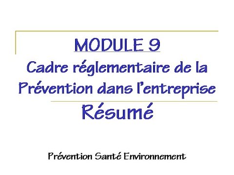 Module 9 Cadre réglementaire de la Prévention en entreprise RESUME