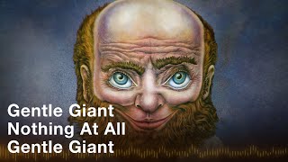 Download lagu Gentle Giant - Nothing At All mp3