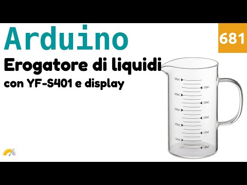 Erogatore liquidi con YF-S401, display LCD e Arduino - Video 681