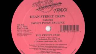Dean Street Crew Featuring Sweet Pussy Pauline - The Credit Card (The American Express Mix)