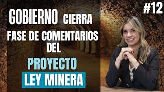 #12 Gobierno cierra fase de comentarios del proyecto de ley minera