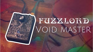 Video thumbnail for Fuzzlord Effects VOID MASTER by Fuzzed Drones