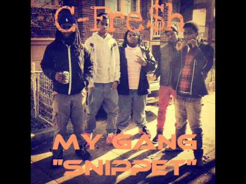 C-Fre$h - My Gang "Snippet"
