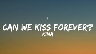 Kina - Can We Kiss Forever (Lyrics)