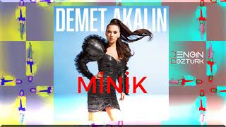 Demet Akalın - Minik (Engin Öztürk Remix)