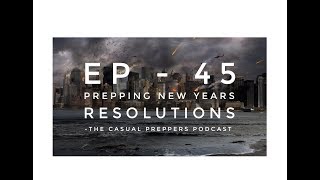 Prepping New Years Resolutions - Ep 44