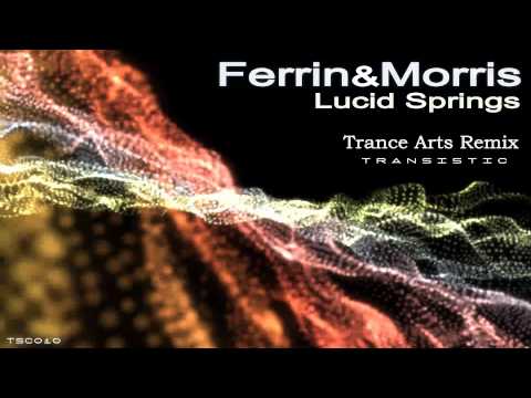 Ferrin & Morris - Lucid Springs (Trance Arts Remix)