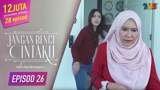 Download lagu HIGHLIGHT: Episod 26 | Jangan Benci Cintaku mp3