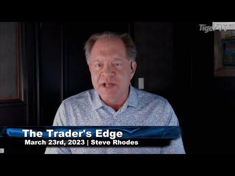 March 24th, The Trader's Edge with Steve Rhodes on TFNN - 2023