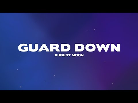 August Moon - Guard Down (from The Idea of You) (Lyrics)