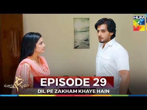 Dil Pe Zakham Khaye Hain Episode 29