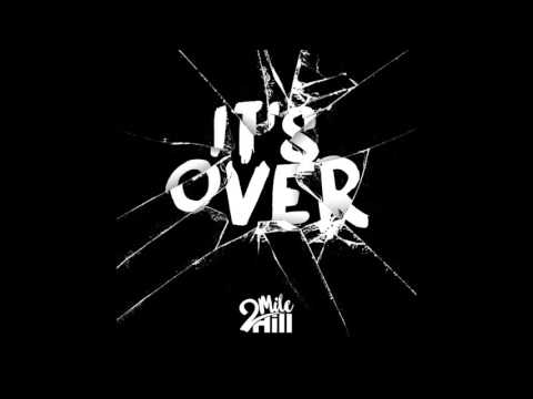 2 Mile Hill - It's Over (Audio)