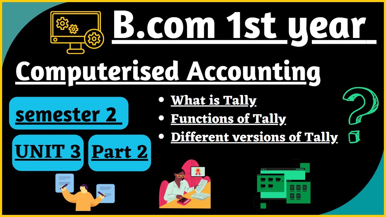 Different versions| Functions| and Meaning of Tally| Computerised accounting Unit 3 part 2