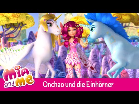 Onchao und seine Einhörner - Mia and me