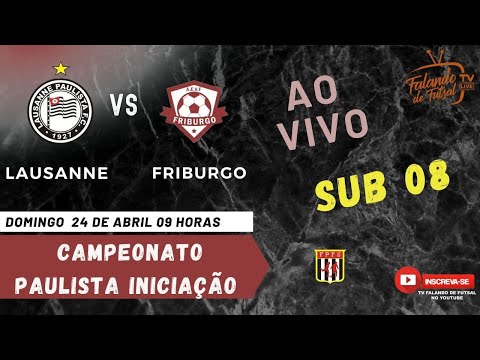 LAUSANNE  X FRIBURGO - SUB 08 (PAULISTA 2022  INICIAÇÃO) – TV FALANDO DE FUTSAL
