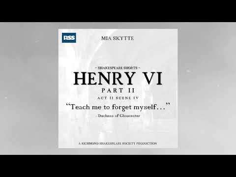 "Teach me to forget myself..." | Henry VI Part II | Richmond Shakespeare Society