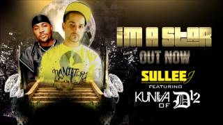 Sullee J ft. Kuniva [D12] - I'm a Star [Cuts by DJ Trickalome of Wu-Tang DJ's]