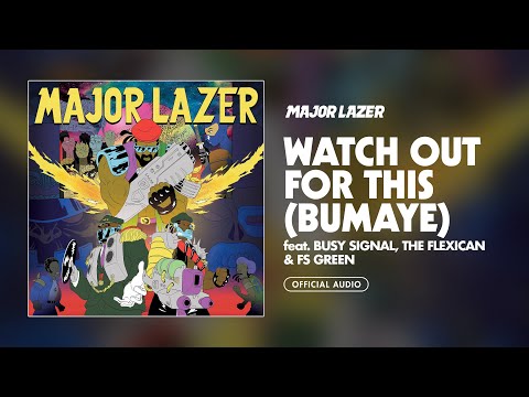 Major Lazer, Busy Signal, The Flexican, FS Green - Watch Out for This