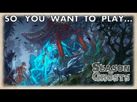 So You Want To Play... Season of Ghosts