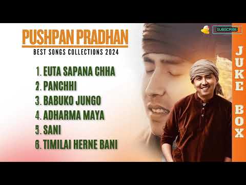 Pushpan Pradhan best songs collection 2024/2081