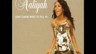 Aaliyah - Don&#39;t Know What To Tell Ya