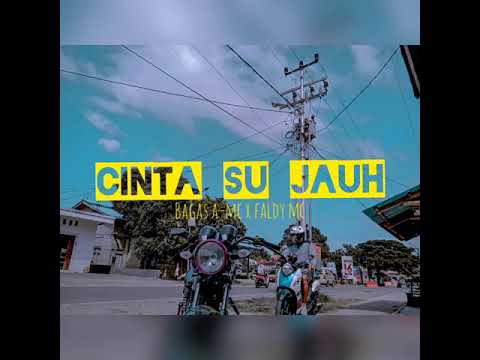 Cinta su jauh - Bagas A-mc x Faldy mc