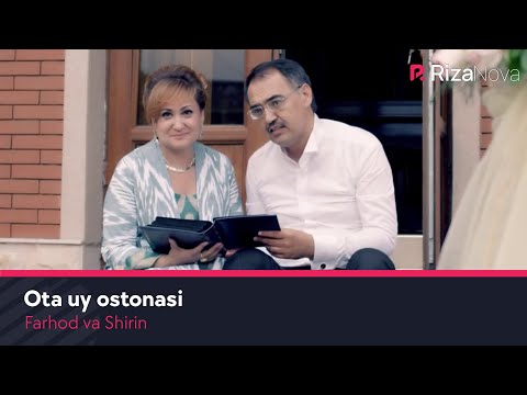 Farhod va Shirin - Ota uy ostonasi | Фарход ва Ширин - Ота уй остонаси