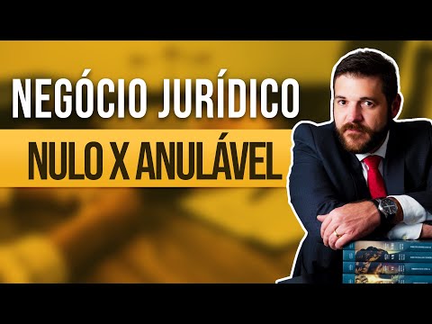 Distinção prática entre negócios jurídicos nulos e anuláveis