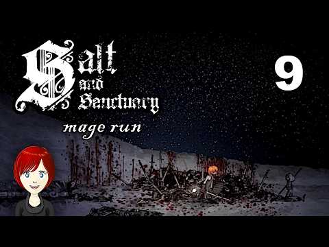 ⋆ 9 ⋆ Dude, WHERE are we?? 😶 ⋆ SALT & SANCTUARY [blind] ⋆ Mage Run