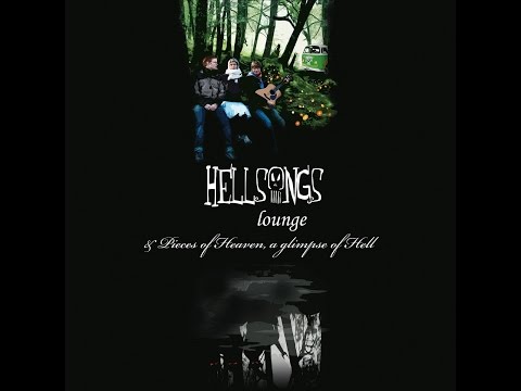 Hellsongs - Lounge / Pieces of Heaven, a Glimpse of Hell (Tapete Records) [Full Album]