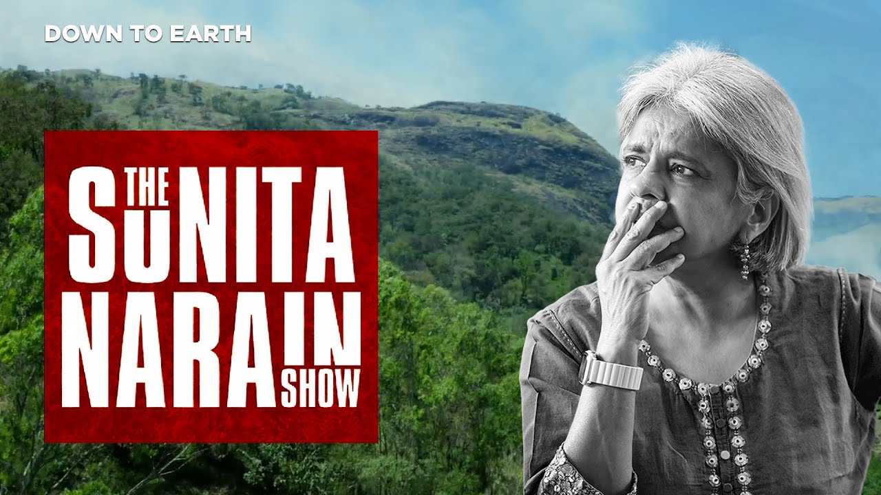E08 Ecologically Sensitive Areas of the Western Ghats | The Sunita Narain show
