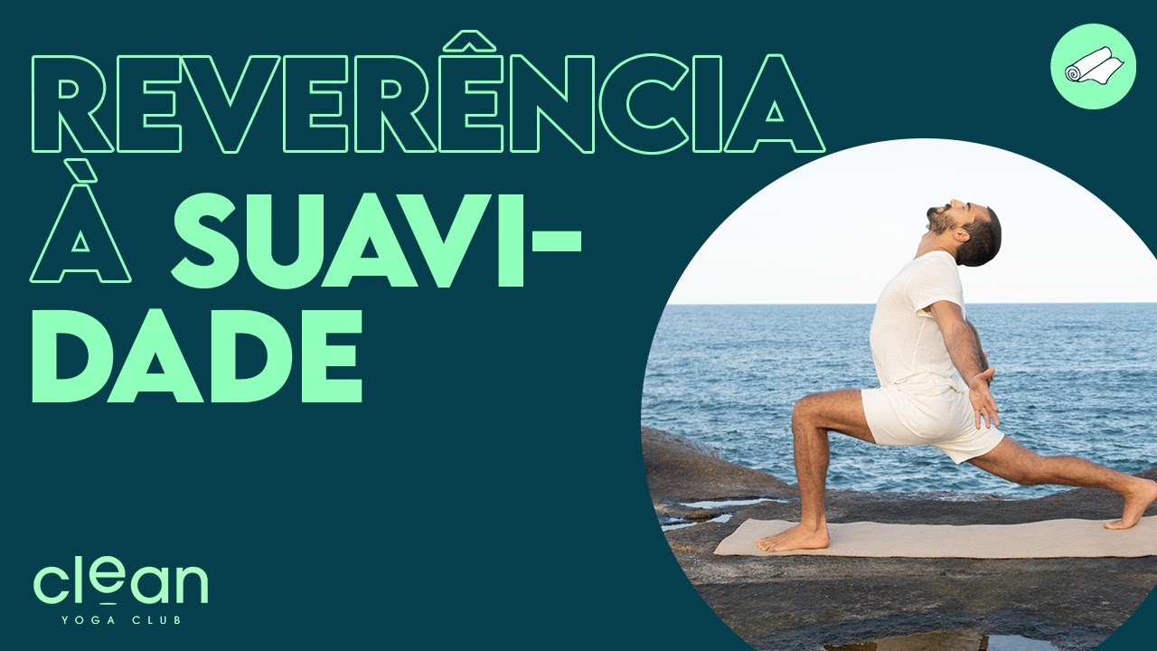 Reverência à Suavidade | Aula de Yoga CYC