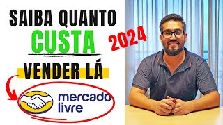 Quanto Custa Vender no Mercado Livre 2024