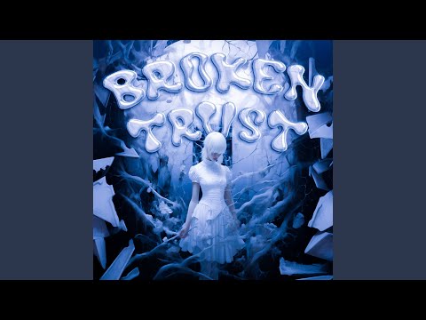 Broken Trust (Sped Up)