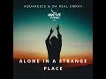AquaReece Da Real Emkay Alone In A Strange Place Addictive Mix