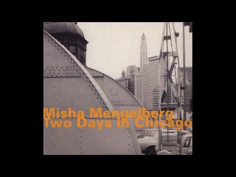 Misha Mengelberg – Two Days In Chicago (1999)