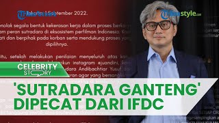 Buntut Kasus Kekerasan 'Sutradara Terganteng' pada Kru Perempuan, sang Sutradara Dipecat dari IFDC