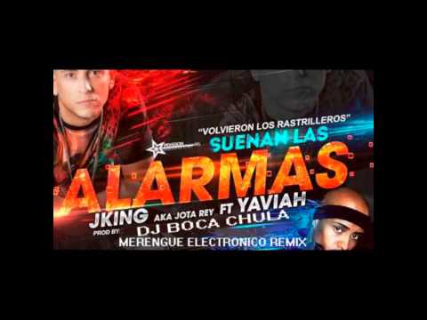 JKing Ft  Yaviah   Suenan las Alarmas Merengue Electronico Remix by DJBOCACHULA