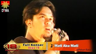Download lagu Mantaff ... !!! 'DEWA 19' Nyanyikan Lagu 'MATI AKU MATI' (LIVE KONSER PEKANBARU 2008) mp3