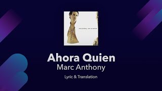 Marc Anthony - Ahora Quien Lyrics English and Spanish - English Translation / Subtitles