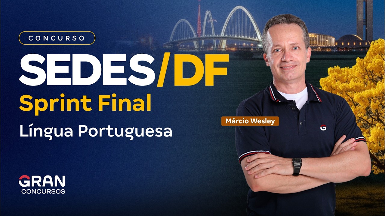 Sprint Final SEDES DF | Língua Portuguesa | Márcio Wesley