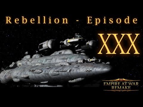The EAW Remake Rebellion playthrough Part 30