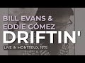 Bill Evans & Eddie Gómez - Driftin' (Official Audio) - Live at Montreux, 1975