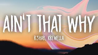 R3hab &amp; Krewella - Ain&#39;t That Why (Lyrics)