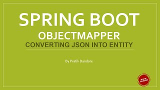 17.1  Spring Boot| ObjectMapper | Converting JSON into Object using ObjectMapper