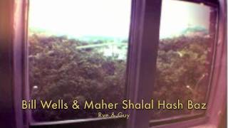 Bill Wells & Maher Shalal Hash Baz - Rye & Guy