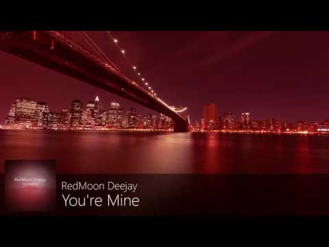 RedMoon Deejay - You're Mine