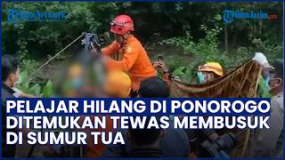 Pelajar SMP di Ponorogo yang Hilang Ditemukan Tewas di Sumur Tua seusai Dicari dengan Buk Buk Teng