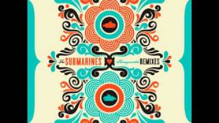 The Submarines - Brighter Discontent (Styrofoam Remix)